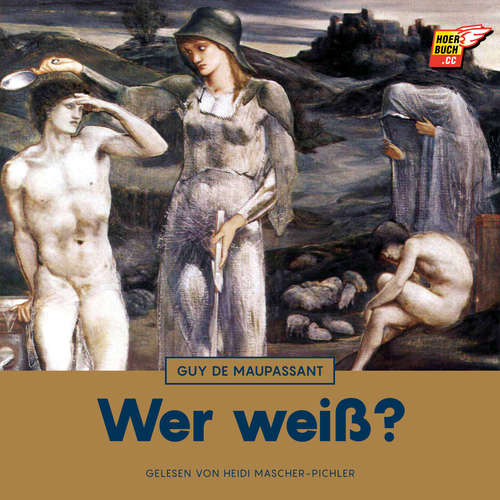 Hoerbuch Wer weiß? - Guy De Maupassant - Heidi Mascher-Pichler