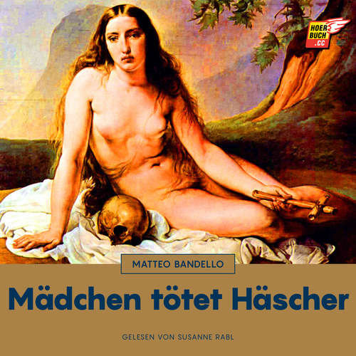 Hoerbuch Mädchen tötet Häscher - Matteo Bandello - Susanne Rabl
