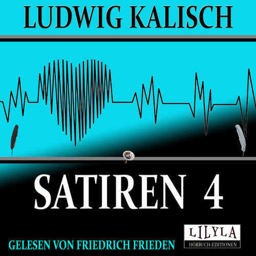 Hoerbuch Satiren 4 - Ludwig Kalisch - Friedrich Frieden