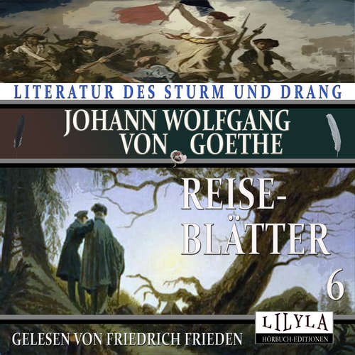 Hoerbuch Reiseblätter 6 - Johann Wolfgang von Goethe - Friedrich Frieden