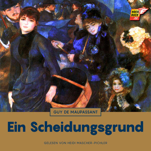 Hoerbuch Ein Scheidungsgrund - Guy De Maupassant - Heidi Mascher-Pichler