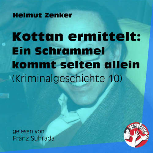 Hoerbuch Kottan ermittelt: Ein Schrammel kommt selten allein - Helmut Zenker - Franz Suhrada