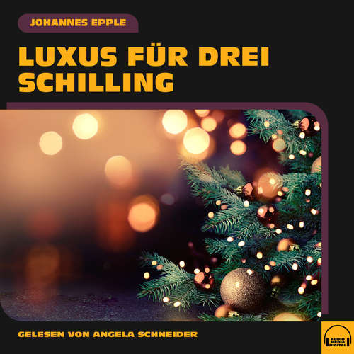 Hoerbuch Luxus für drei Schilling - Johannes Epple - Angela Schneider