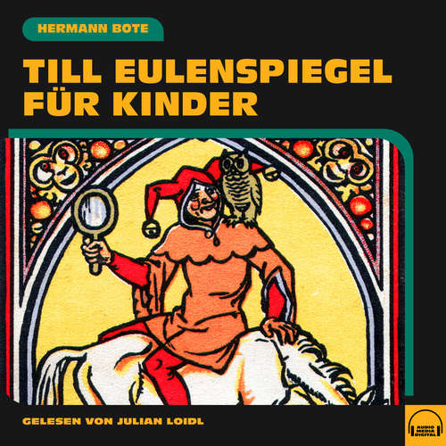 Hoerbuch Till Eulenspiegel für Kinder - Hermann Bote - Julian Loidl