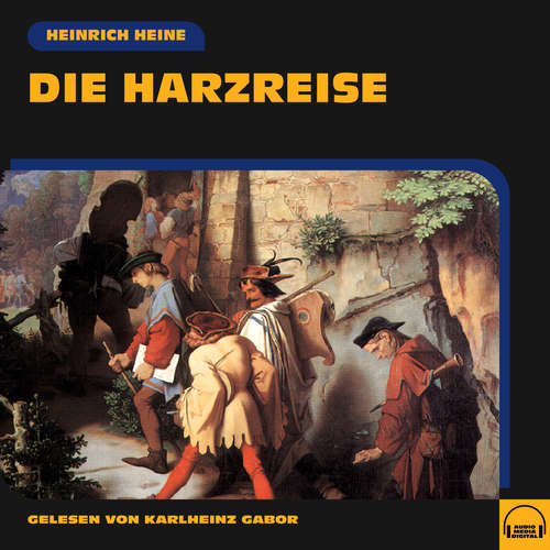 Hoerbuch Die Harzreise - Heinrich Heine - Karlheinz Gabor