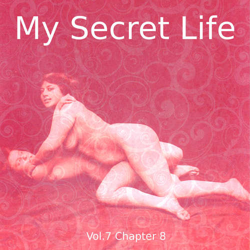 Audiobook My Secret Life, Vol. 7 Chapter 8 - Dominic Crawford Collins - Dominic Crawford Collins