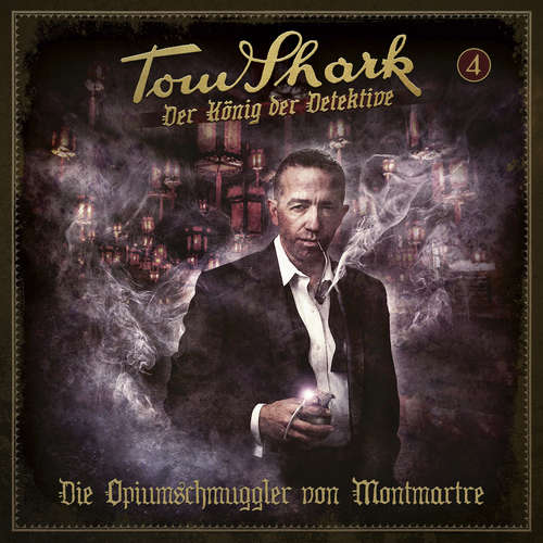 Hoerbuch Folge 4 - Die Opiumschmuggler von Montmartre - Tobias Graf-Carl - Rene Oltmanns