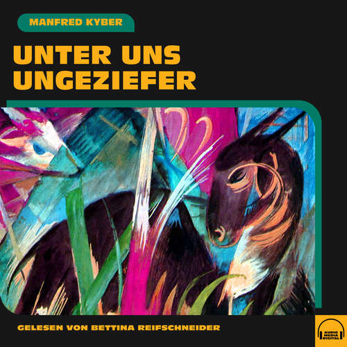 Hoerbuch Unter uns Ungeziefer - Manfred Kyber - Bettina Reifschneider
