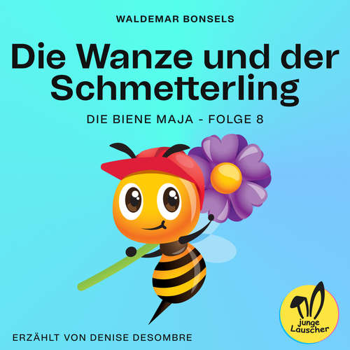 Hoerbuch Die Wanze und der Schmetterling (Die Biene Maja, Folge 8) - Waldemar Bonsels - Denise Desombre