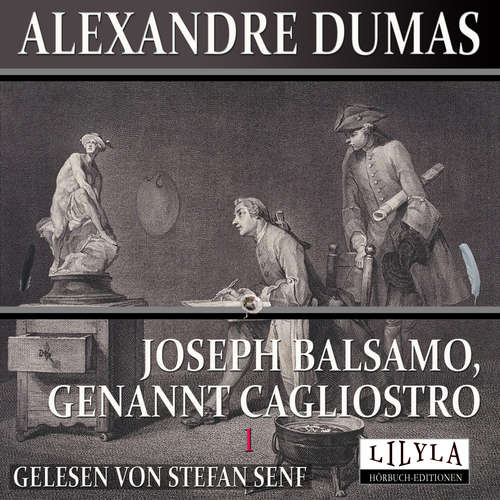 Hoerbuch Joseph Balsamo genannt Cagliostro - Alexandre Dumas - Stefan Senf