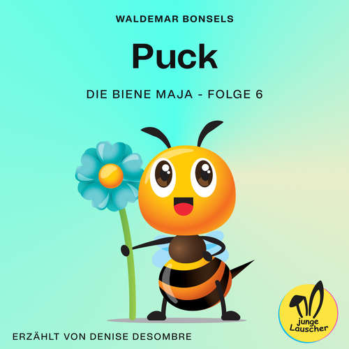Hoerbuch Puck (Die Biene Maja, Folge 6) - Waldemar Bonsels - Denise Desombre