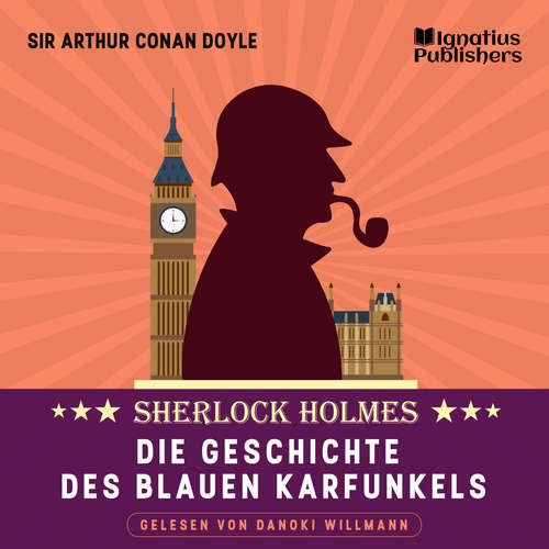 Hoerbuch Die Geschichte des blauen Karfunkels - Sir Arthur Conan Doyle - Danoki Willmann