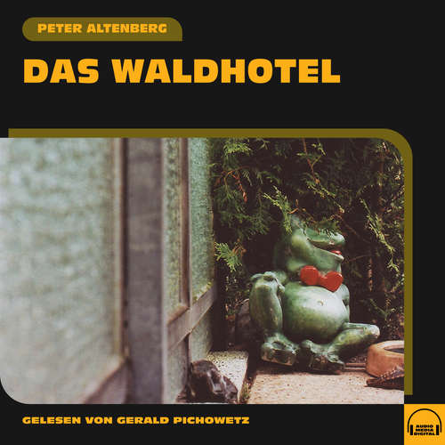 Hoerbuch Das Waldhotel - Peter Altenberg - Gerald Pichowetz