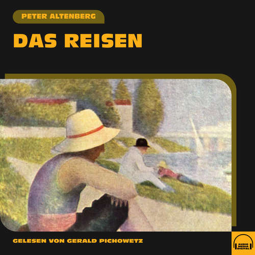 Hoerbuch Das Reisen - Peter Altenberg - Gerald Pichowetz