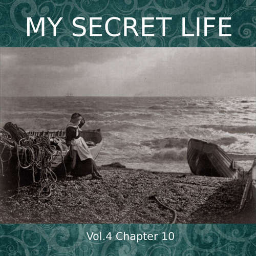 Audiobook My Secret Life, Vol. 4 Chapter 10 - Dominic Crawford Collins - Dominic Crawford Collins