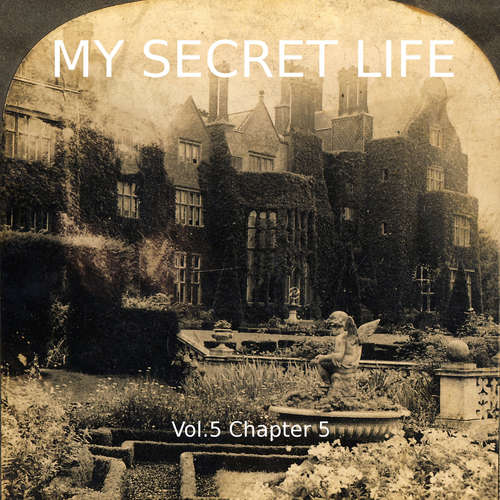 Audiobook My Secret Life, Vol. 5 Chapter 5 - Dominic Crawford Collins - Dominic Crawford Collins