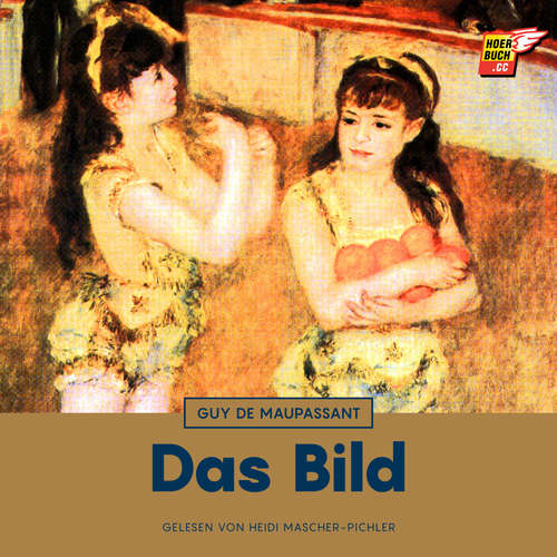 Hoerbuch Das Bild - Guy De Maupassant - Heidi Mascher-Pichler