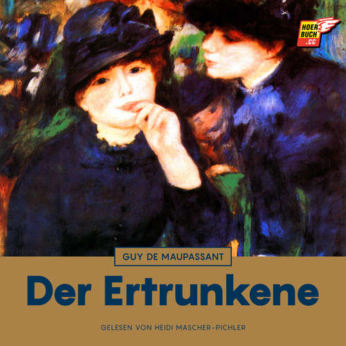 Hoerbuch Der Ertrunkene - Guy De Maupassant - Heidi Mascher-Pichler