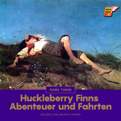 Hoerbuch Huckleberry Finns Abenteuer und Fahrten - Mark Twain - Helmut Hafner