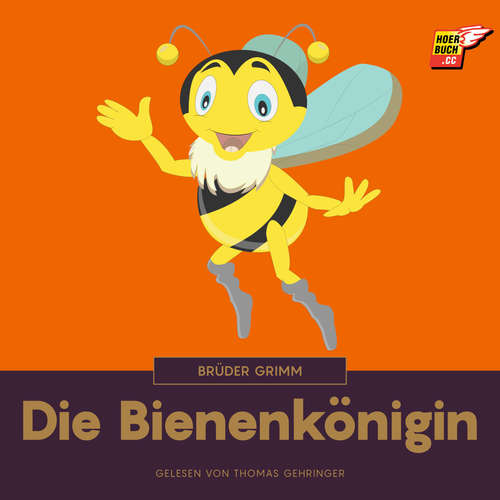 Hoerbuch Die Bienenkönigin - Brüder Grimm - Thomas Gehringer