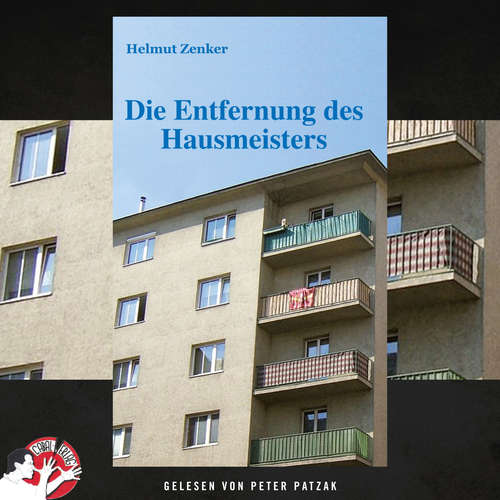 Hoerbuch Die Entfernung des Hausmeisters - Helmut Zenker - Peter Patzak