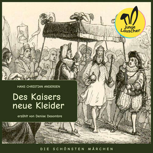 Hoerbuch Des Kaisers neue Kleider - Hans Christian Andersen - Denise Desombre