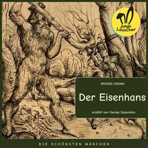 Hoerbuch Der Eisenhans - Brüder Grimm - Denise Desombre