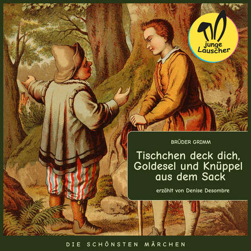 Hoerbuch Tischchen deck dich, Goldesel und Knüppel aus dem Sack - Brüder Grimm - Denise Desombre