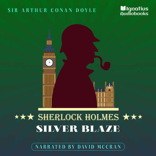 Audiobook Silver Blaze - Sir Arthur Conan Doyle - David McCran