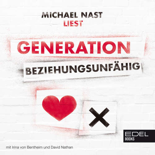 Hoerbuch Generation Beziehungsunfähig - Michael Nast - Michael Nast