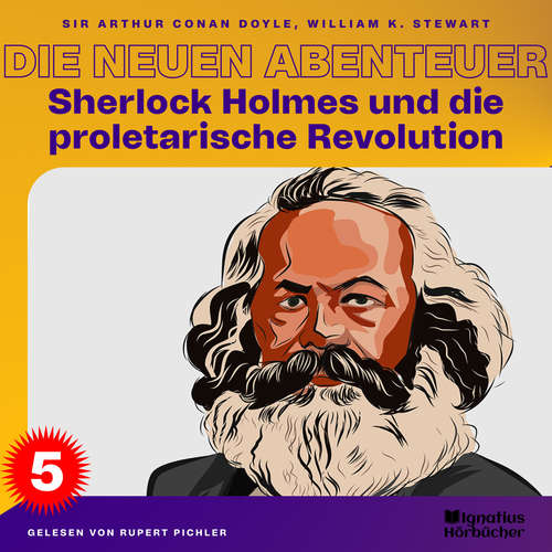 Hoerbuch Sherlock Holmes und die proletarische Revolution (Die neuen Abenteuer, Folge 5) - William K. Stewart - Rupert Pichler