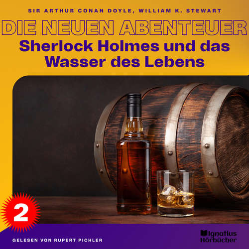 Hoerbuch Sherlock Holmes und das Wasser des Lebens (Die neuen Abenteuer, Folge 2) - William K. Stewart - Rupert Pichler