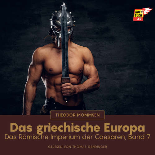 Hoerbuch Das griechische Europa - Theodor Mommsen - Thomas Gehringer