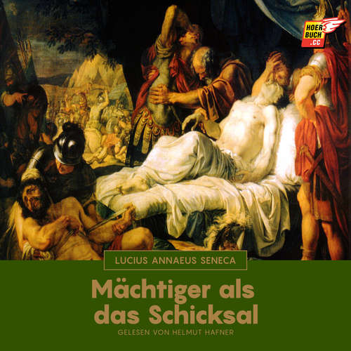 Hoerbuch Mächtiger als das Schicksal - Lucius Annaeus Seneca - Helmut Hafner