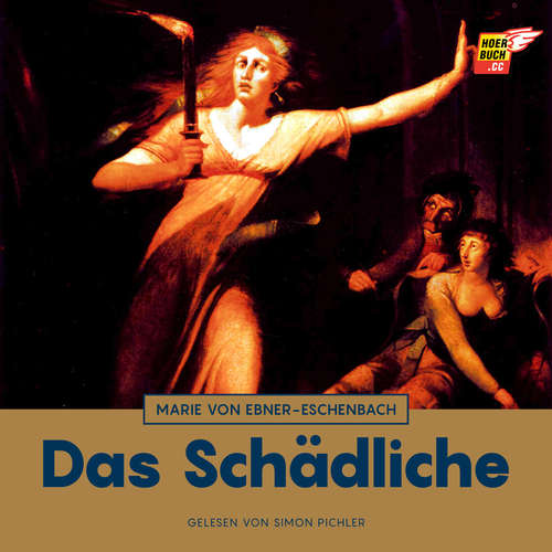 Hoerbuch Das Schädliche - Marie von Ebner-Eschenbach - Simon Pichler