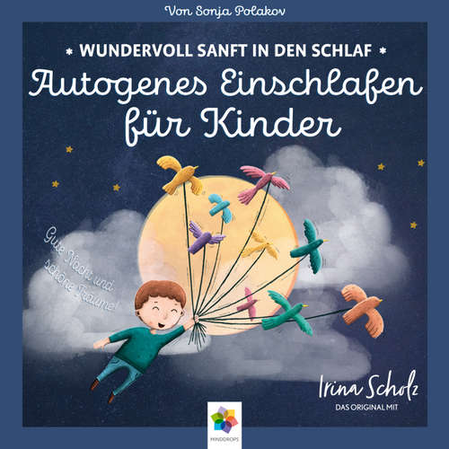 Hoerbuch Autogenes Einschlafen für Kinder * Wundervoll sanft in den Schlaf - minddrops - Irina Scholz