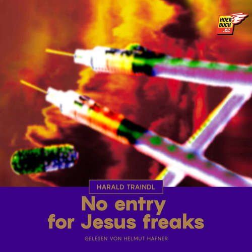 Hoerbuch No entry for Jesus freaks - Harald Traindl - Helmut Hafner