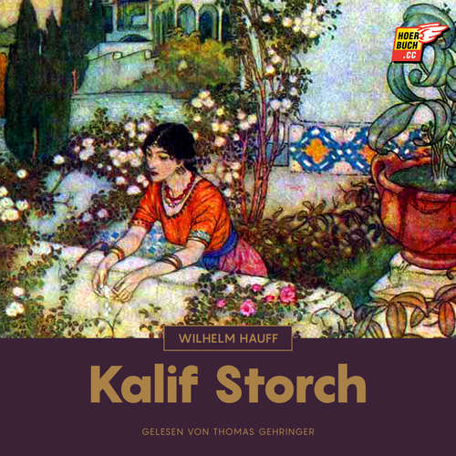 Hoerbuch Kalif Storch - Wilhelm Hauff - Thomas Gehringer