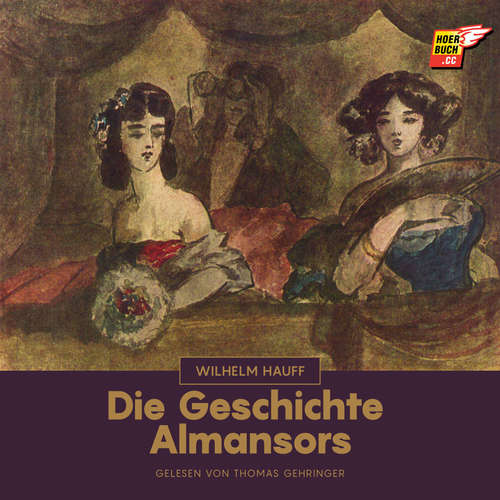 Hoerbuch Die Geschichte Almansors - Wilhelm Hauff - Thomas Gehringer