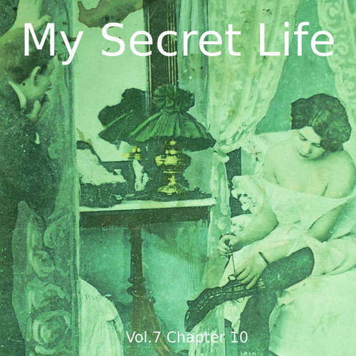 Audiobook My Secret Life, Vol. 7 Chapter 10 - Dominic Crawford Collins - Dominic Crawford Collins