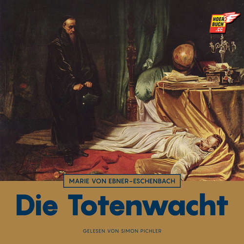 Hoerbuch Die Totenwacht - Marie von Ebner-Eschenbach - Simon Pichler