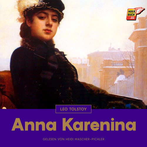 Hoerbuch Anna Karenina - Leo Tolstoy - Heidi Mascher-Pichler