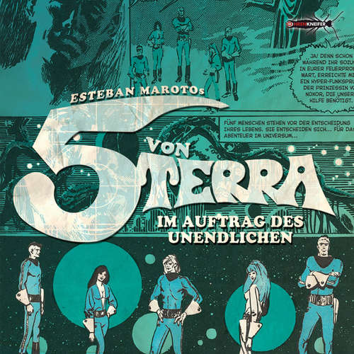 Hoerbuch Die 5 von Terra - Im Auftrag des Unendlichen - Esteban Maroto - Heiko Grauel