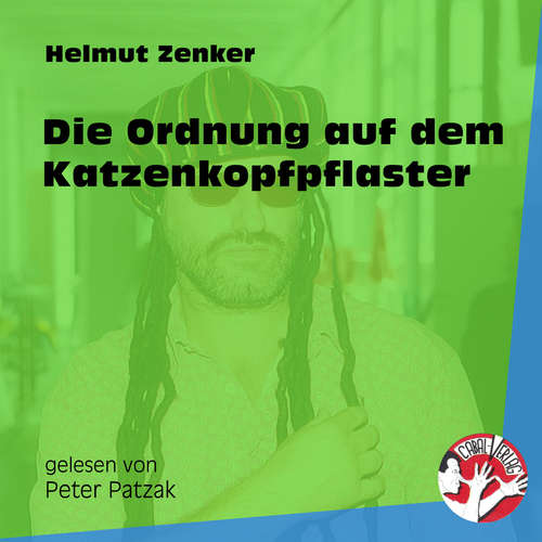 Hoerbuch Die Ordnung auf dem Katzenkopfpflaster - Helmut Zenker - Peter Patzak