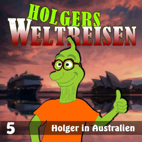 Hoerbuch Folge 5: Holger in Australien -  - Dennis Rohling