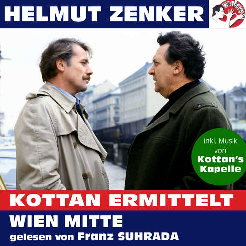 Hoerbuch Kottan ermittelt: Wien Mitte - Helmut Zenker - Franz Suhrada