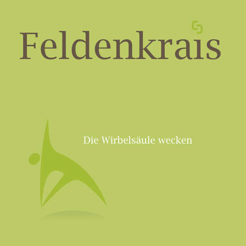 Hoerbuch Feldenkrais - Die Wirbelsäule wecken - Christl Schüßler - Christl Schüßler