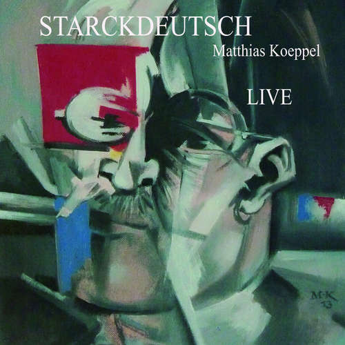 Hoerbuch Starckdeutsch LIVE - Matthias Koeppel - Matthias Koeppel