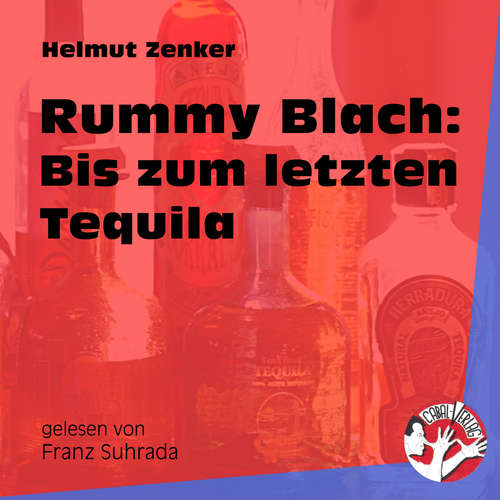 Hoerbuch Rummy Blach: Bis zum letzten Tequila - Helmut Zenker - Franz Suhrada