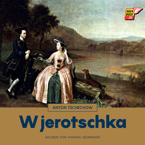 Hoerbuch Wjerotschka - Anton Tschechow - Thomas Gehringer